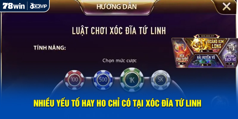 Nhiều yếu tố hay ho chỉ có tại xóc đĩa Tứ Linh